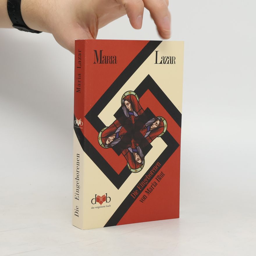 Maria Lazar Die Eingeborenen von Maria Blut: Roman