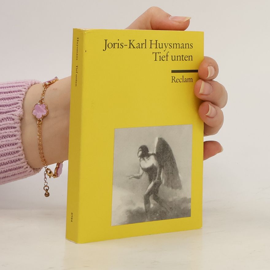 Joris-Karl Huysmans Tief unten