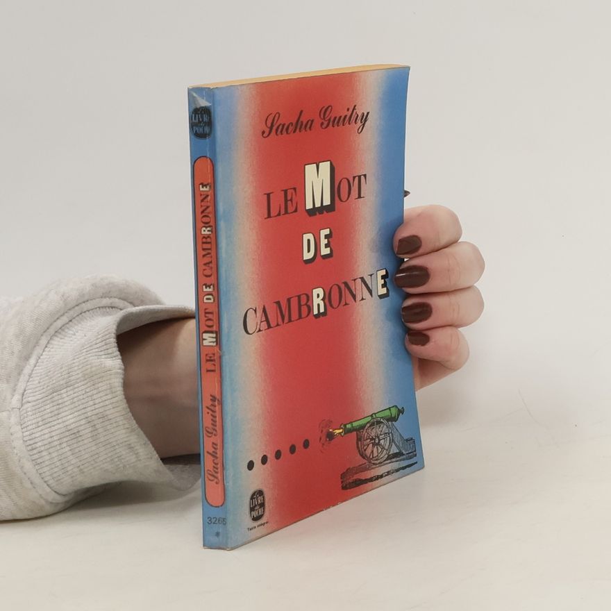 Sacha Guitry Le mot de Cambronne