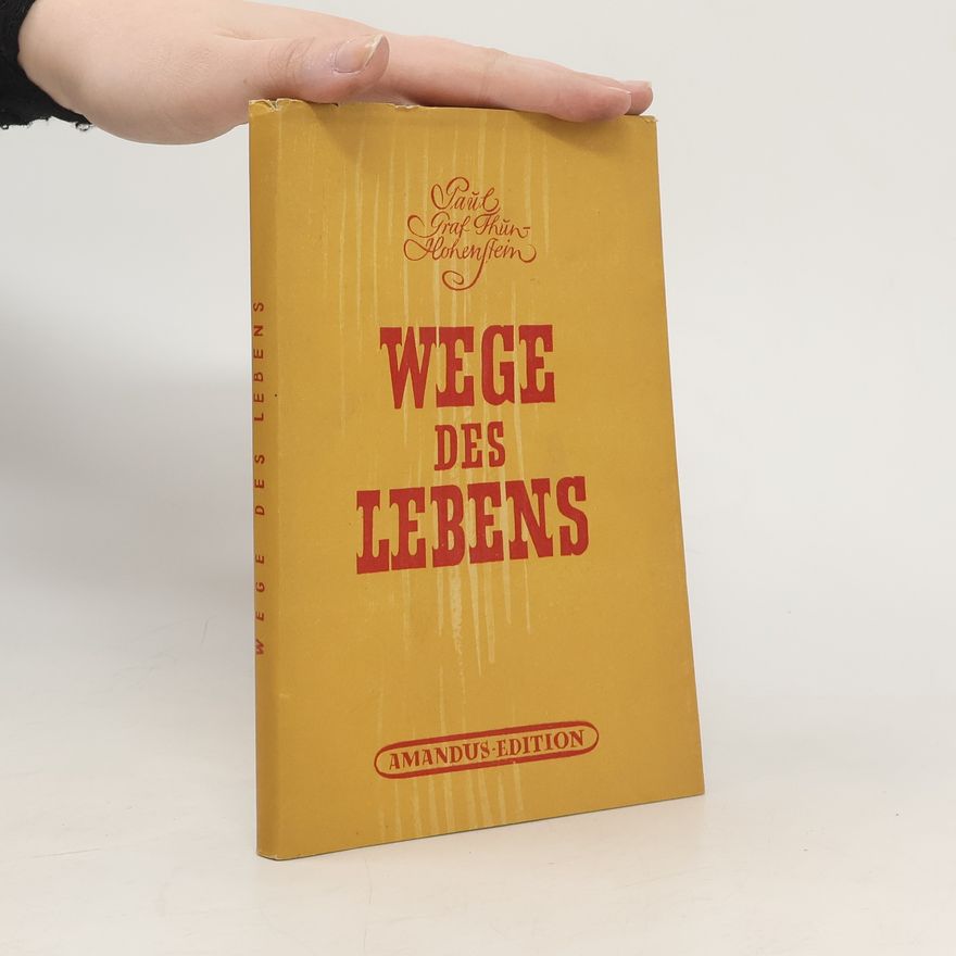 Paul Thun-Hohenstein Wege des Lebens