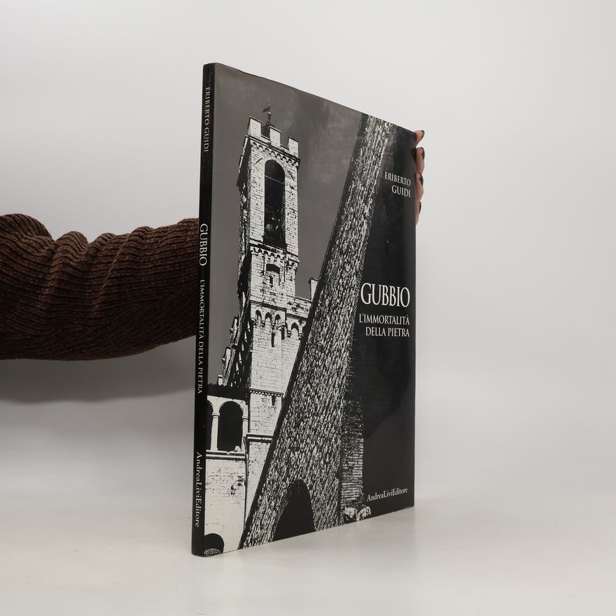 Eriberto Guidi Gubbio. L'immortalità della pietra