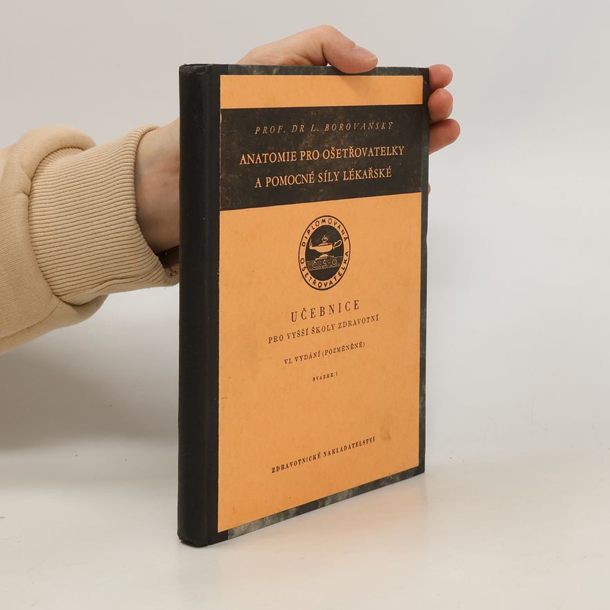 Ladislav Borovanský Anatomie pro ošetřovatelky a pomocné síly lékařské