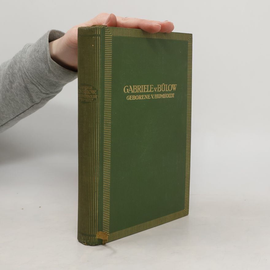 Gabriele von Bülow Gabriele von Bülow. Tochter Wilhelm von Humboldts
