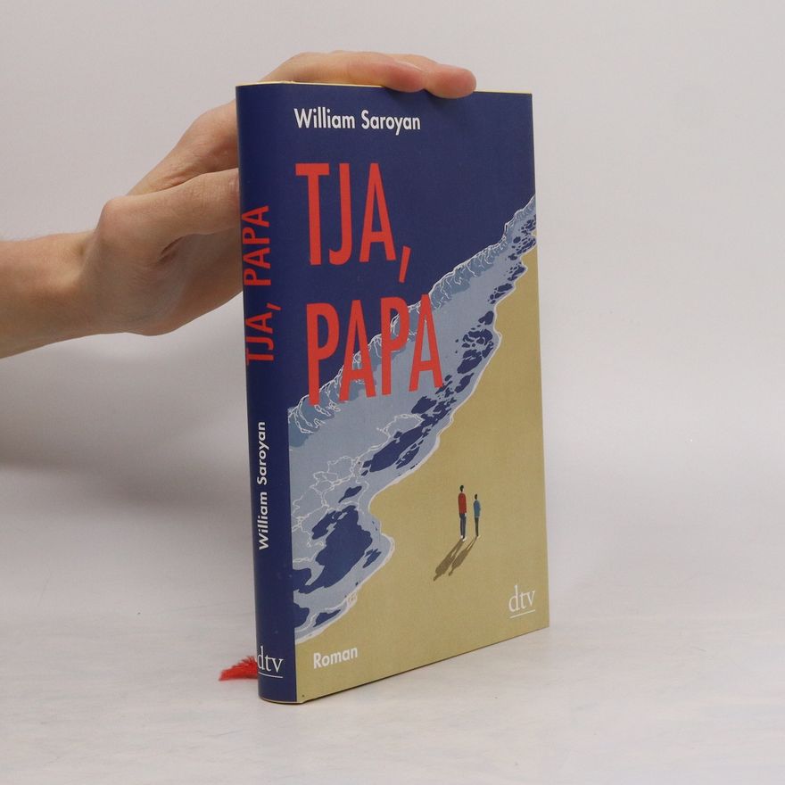 William Saroyan Tja, Papa