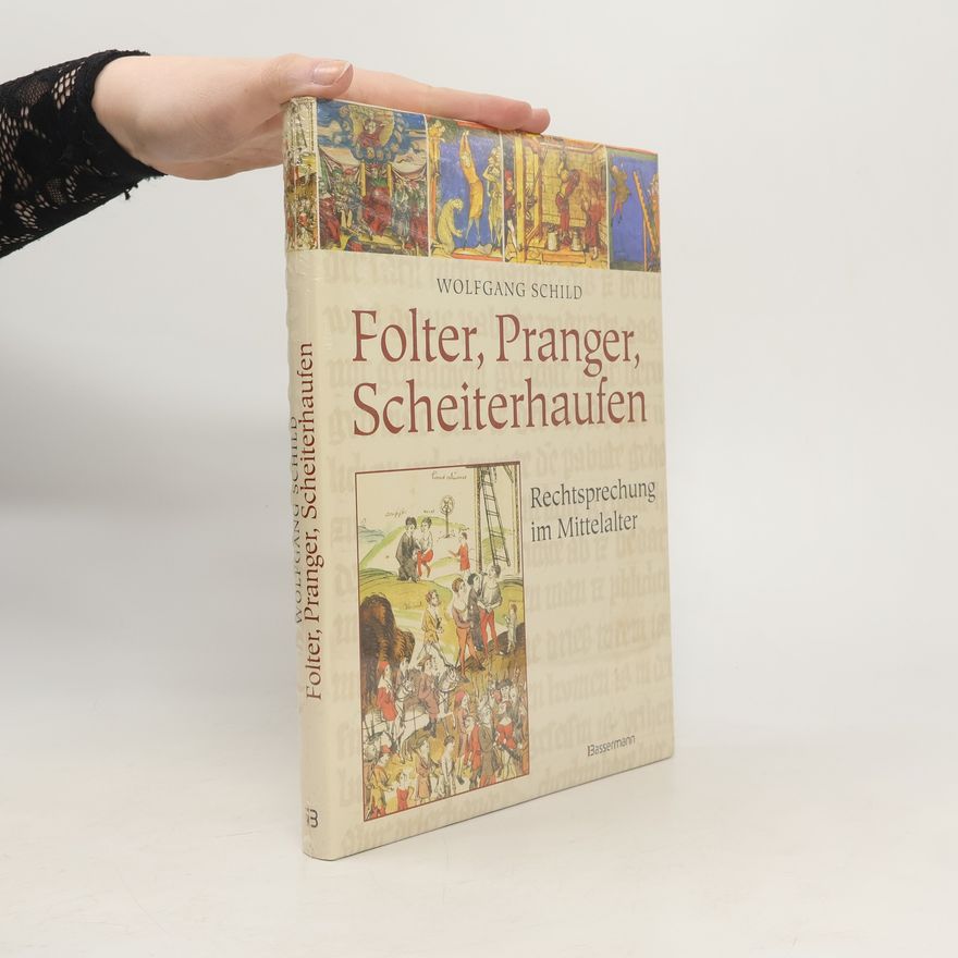 Wolfgang Schild Folter, Pranger, Scheiterhaufen