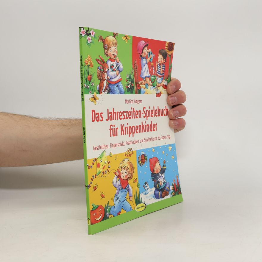 Martina Wagner-Egelhaaf Das Jahreszeiten-Spielebuch für Krippenkinder