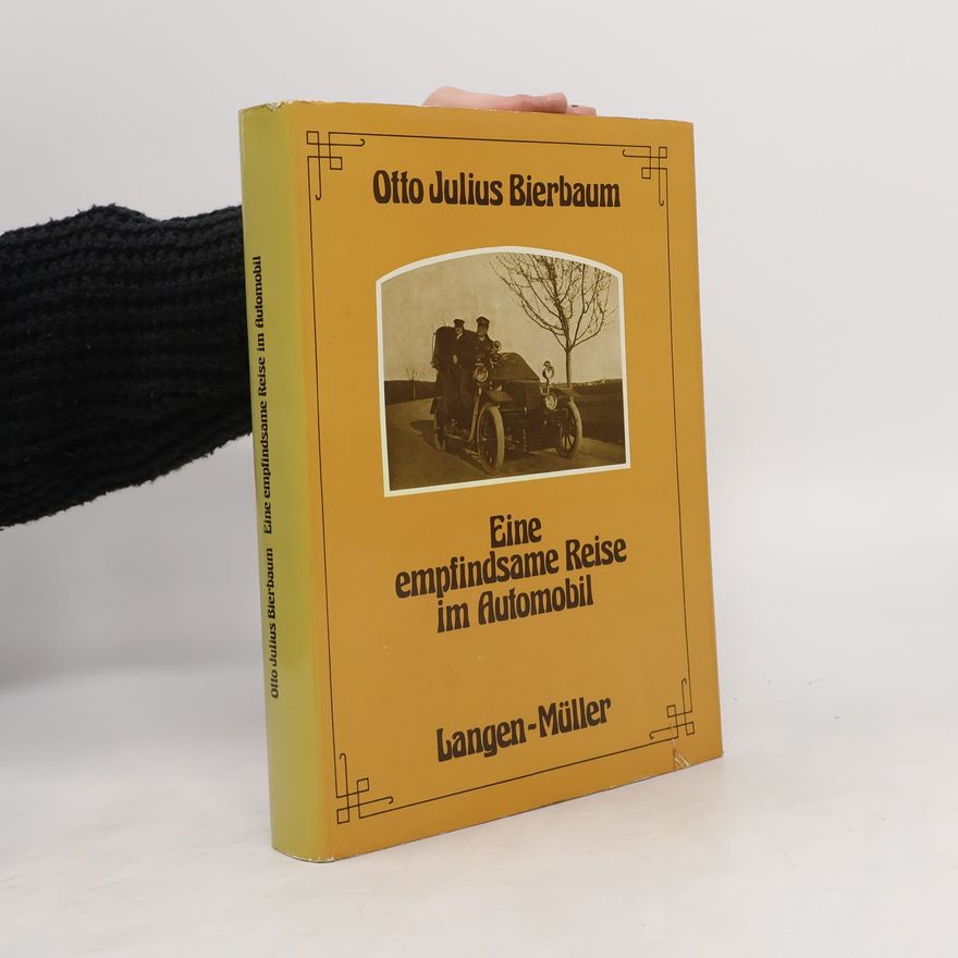 Otto Julius Bierbaum Eine empfindsame Reise im Automobil von Berlin nach Sorrent und zurück an den Rhein