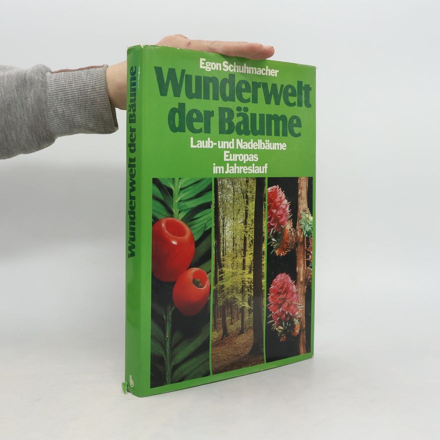 Egon Schuhmacher Wunderwelt der Bäume