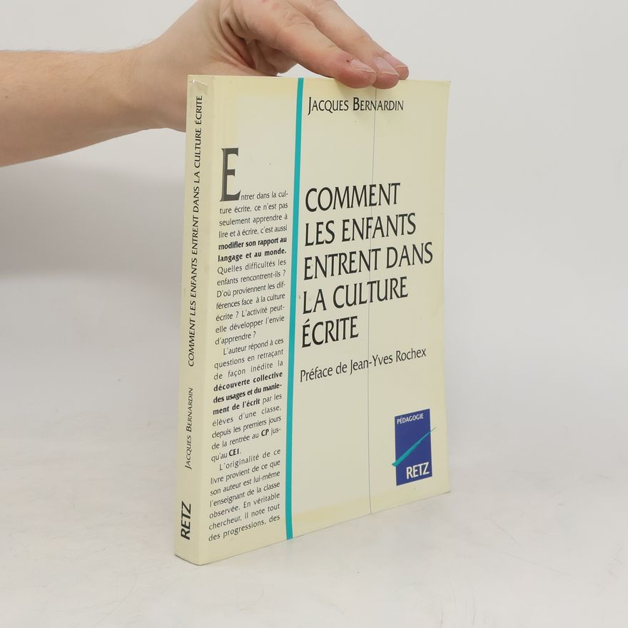 Jacques Bernardin Comment les enfants entrent dans la culture écrite