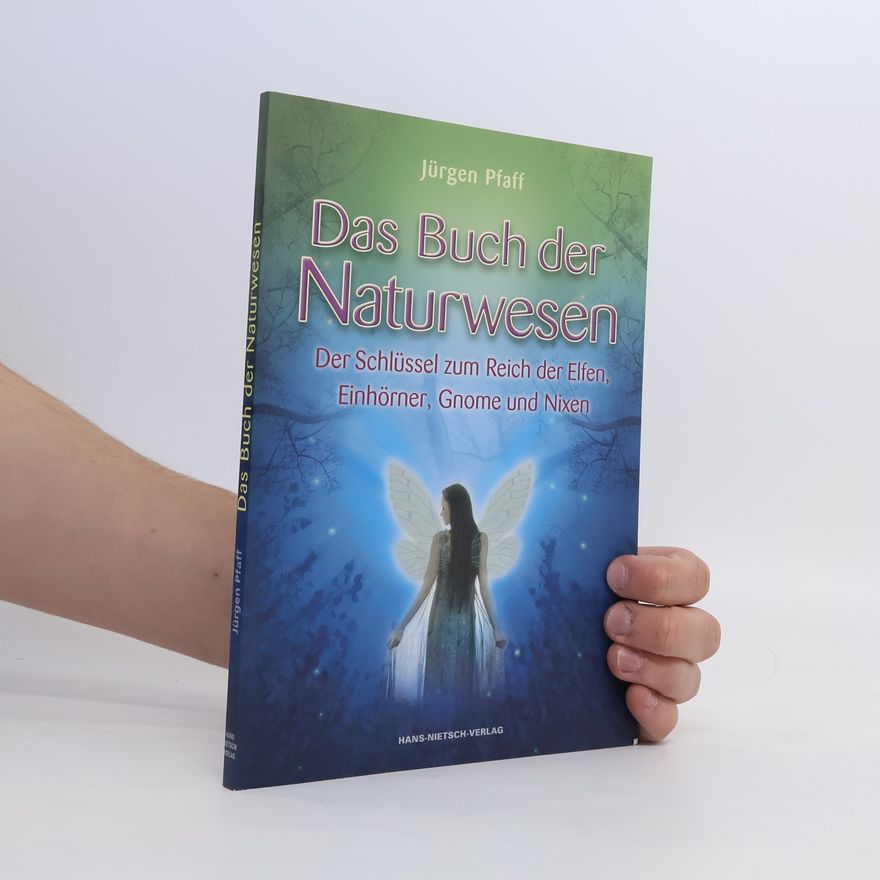 Jürgen Pfaff Das Buch der Naturwesen