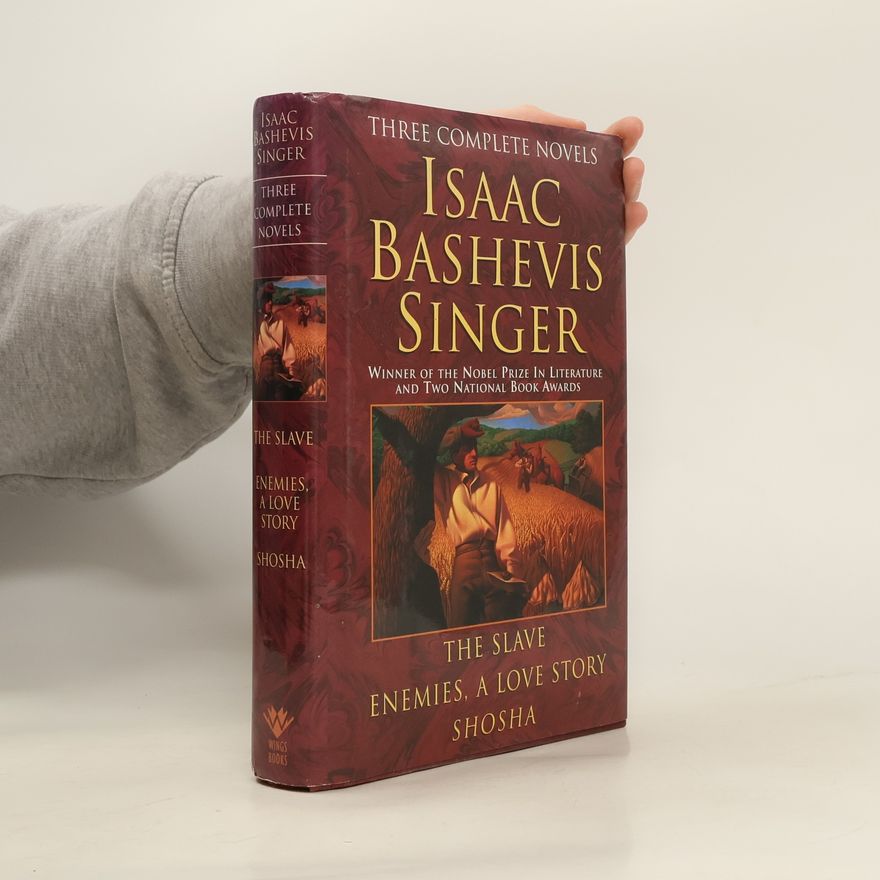 Isaac Ashevis Singer The Slave, Enemies a Love Story, Shosha