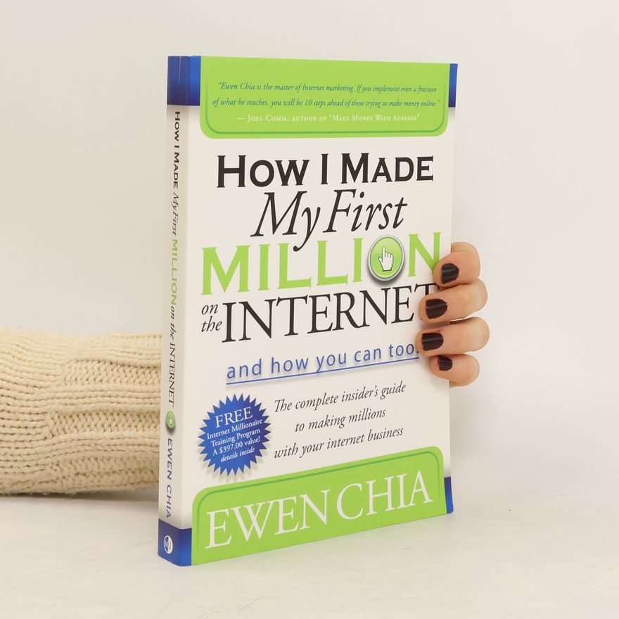 Ewen Chia How I Made My First Million on the Internet and How You Can Too!