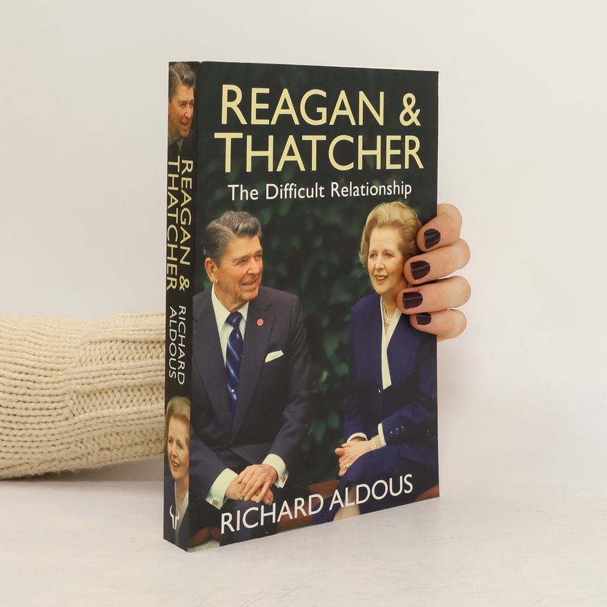 Richard Aldous Reagan and Thatcher