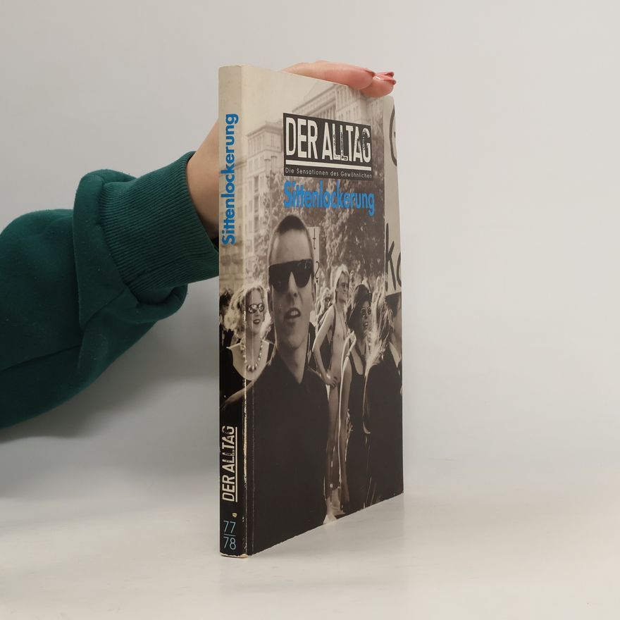 Autorenkollektiv Der Alltag. Sittenlockerung