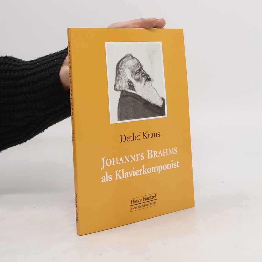 Detlef Kraus Johannes Brahms als Klavierkomponist