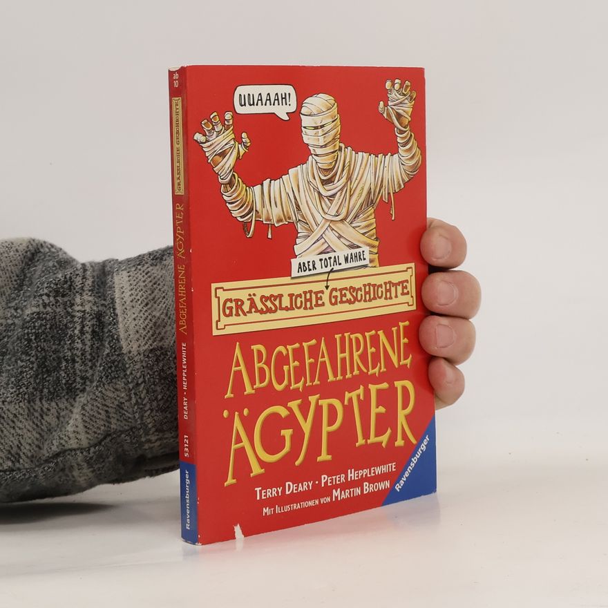 Terry Deary Abgefahrene Ägypter