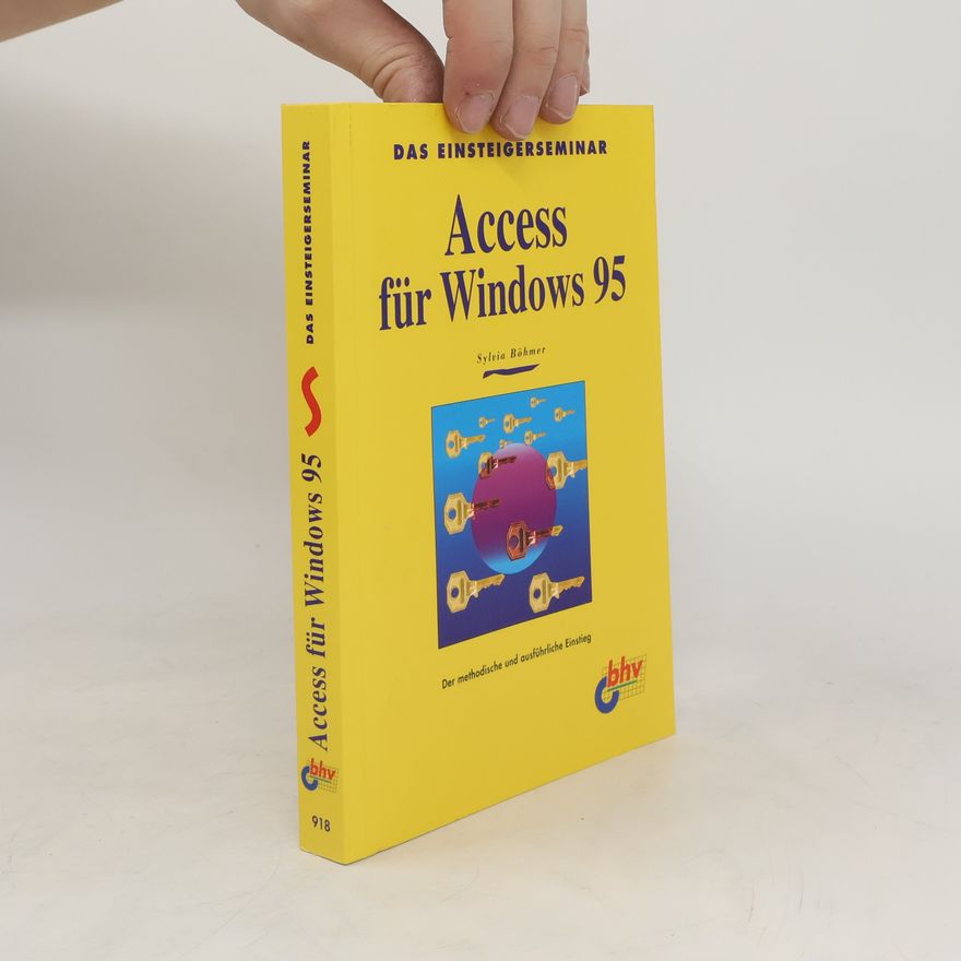 Sylvia Böhmer Das Einsteigerseminar Access für Windows 95