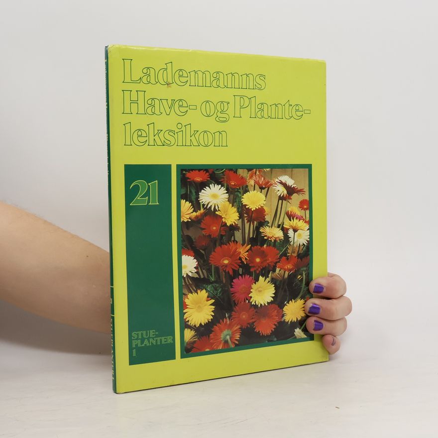 Åge Nicolaisen Lademanns Have-og Plante-leksikon. 21