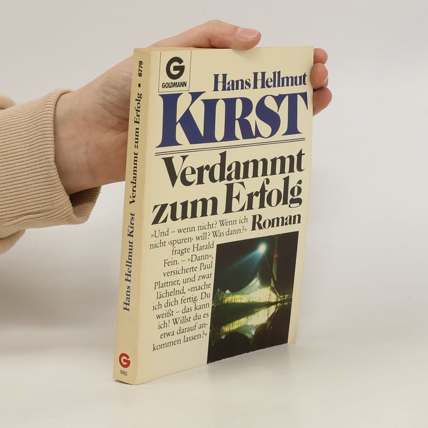 Hans Hellmut Kirst Verdammt zum Erfolg. Roman.