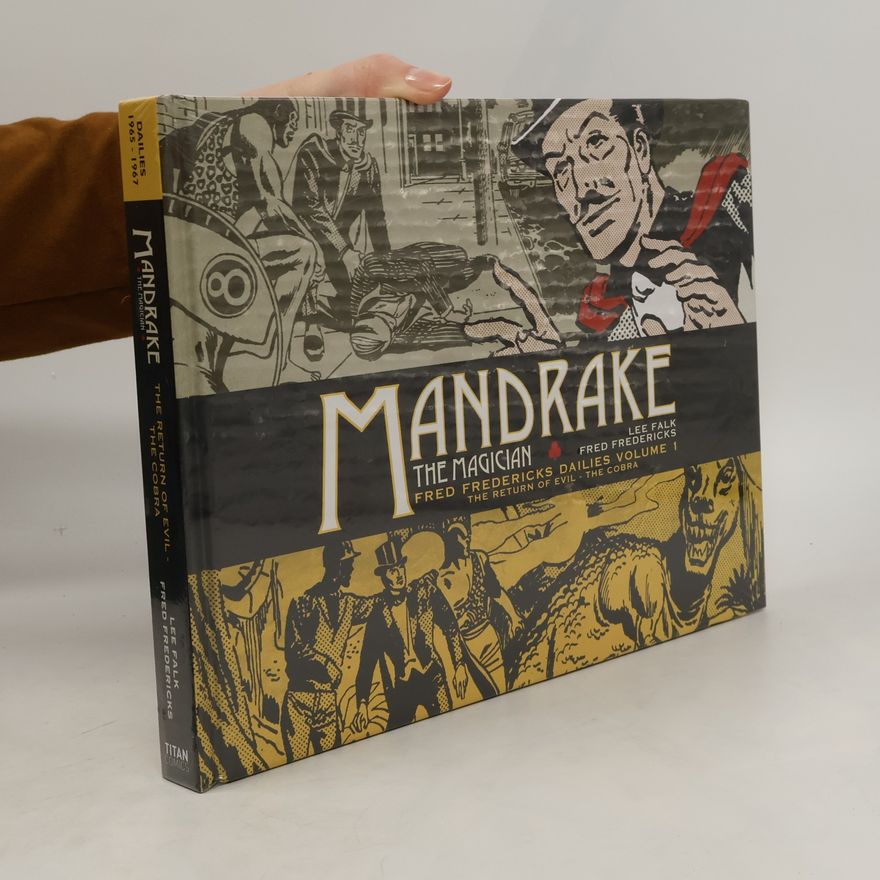Lee Falk Mandrake the Magician: Fred Fredericks Dailies Vol.1. The Return Of Evil - The Cobra