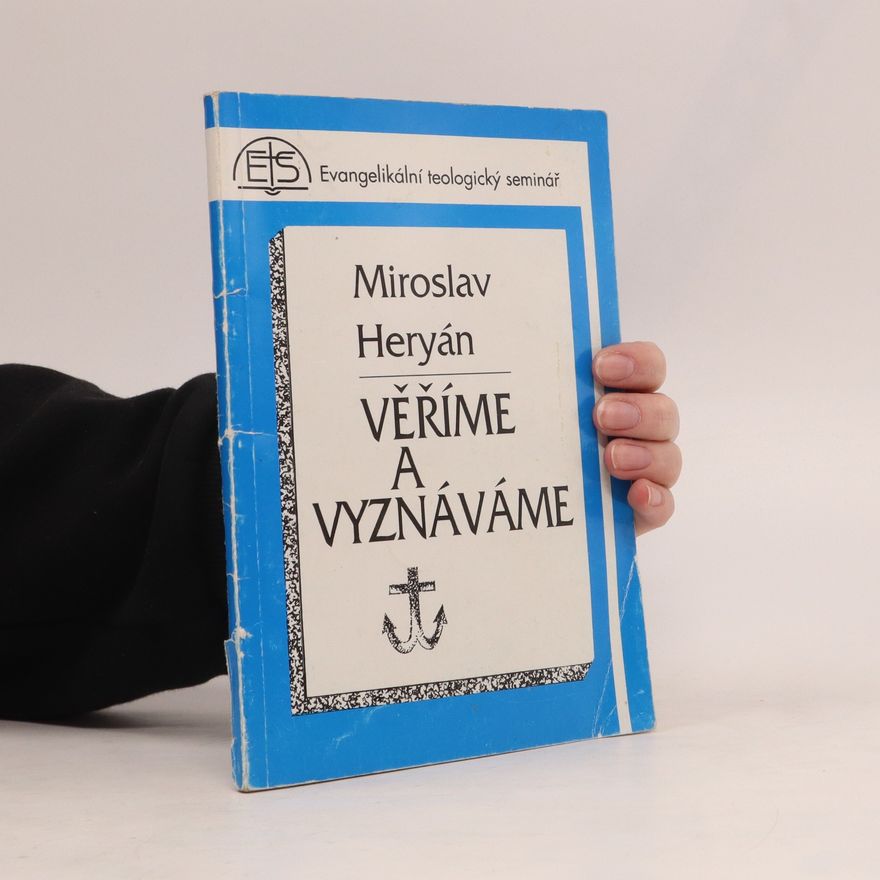 Miroslav Heryán Věříme a vyznáváme