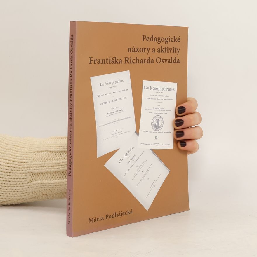 Mária Podhájecká Pedagogické názory a aktivity Františka Richarda Osvalda