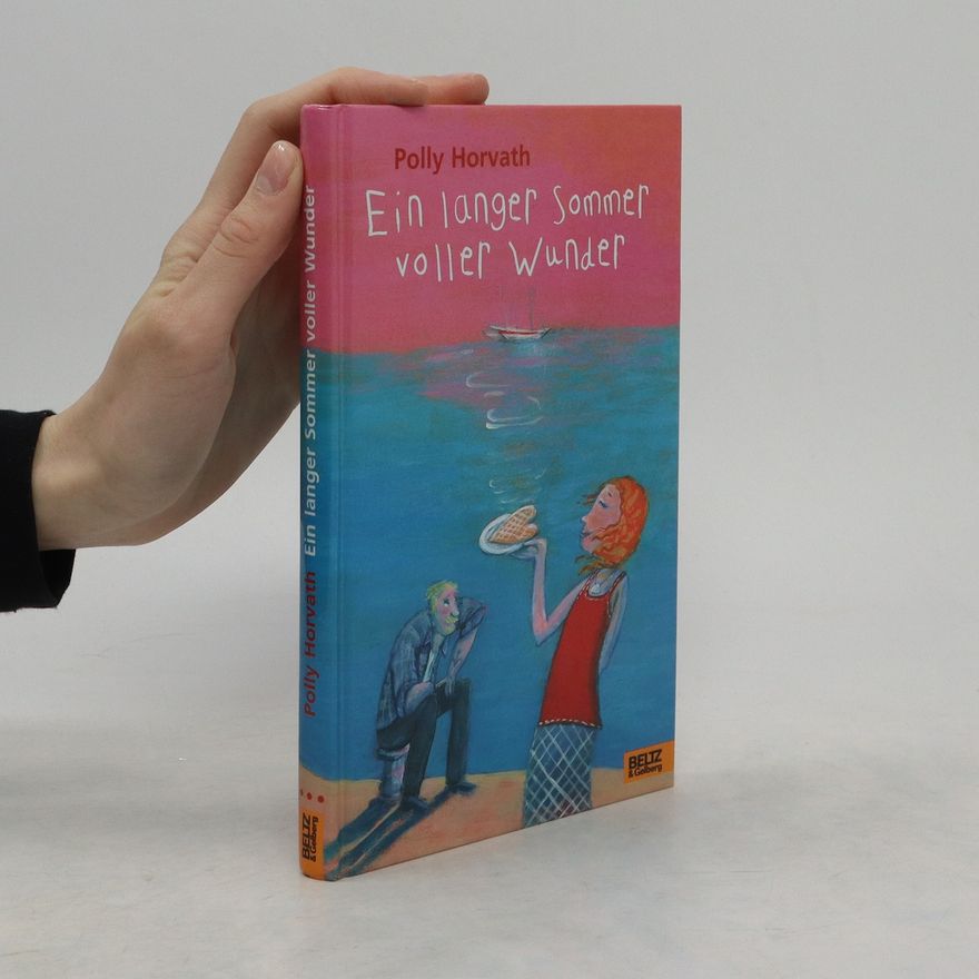 Polly Horvath Ein langer Sommer voller Wunder