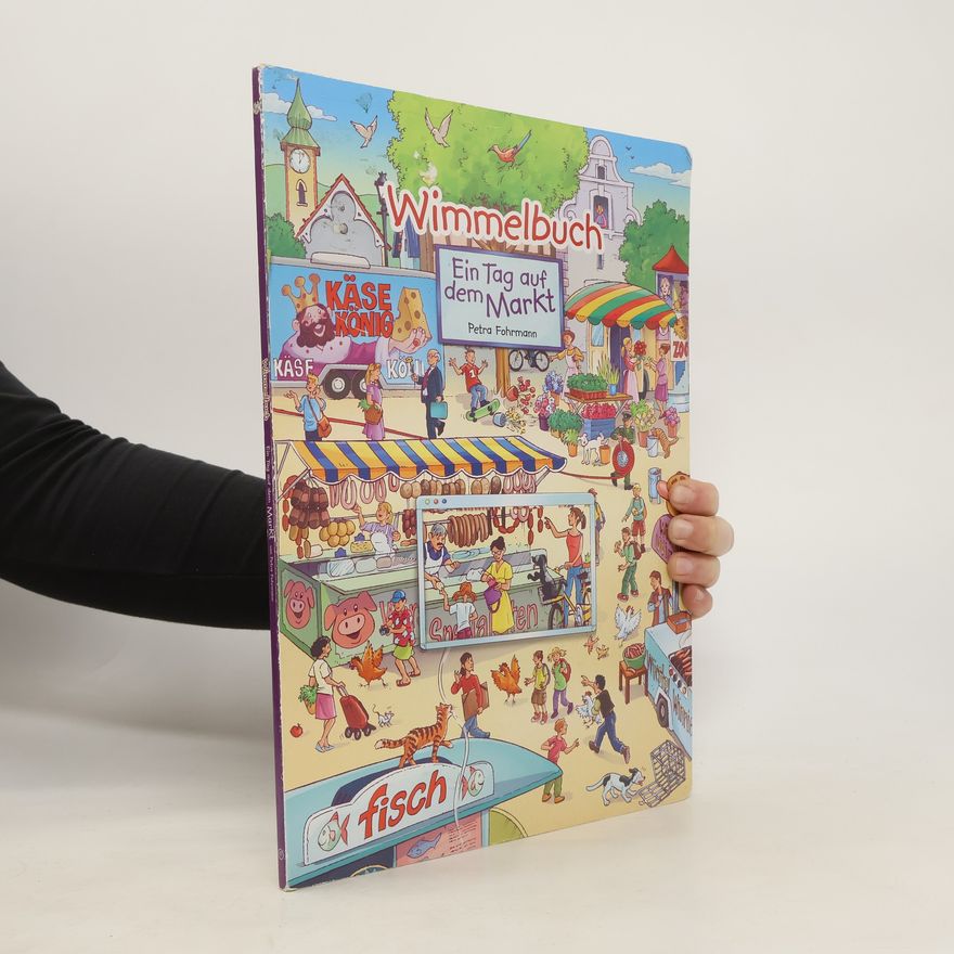 Petra Fohrmann Wimmelbuch - ein Tag auf dem Markt