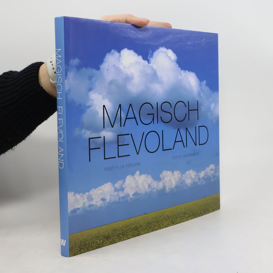 H. J. A. Hofland Magisch Flevoland