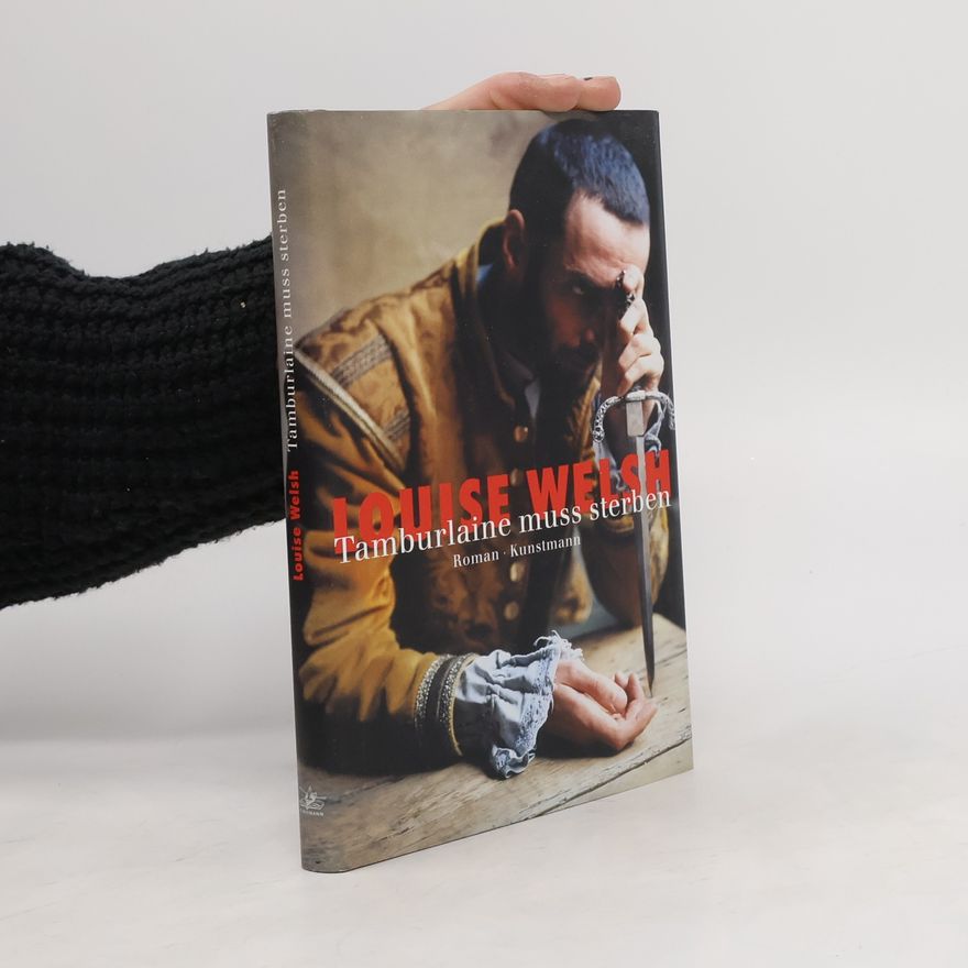 Louise Welsh Tamburlaine muss sterben