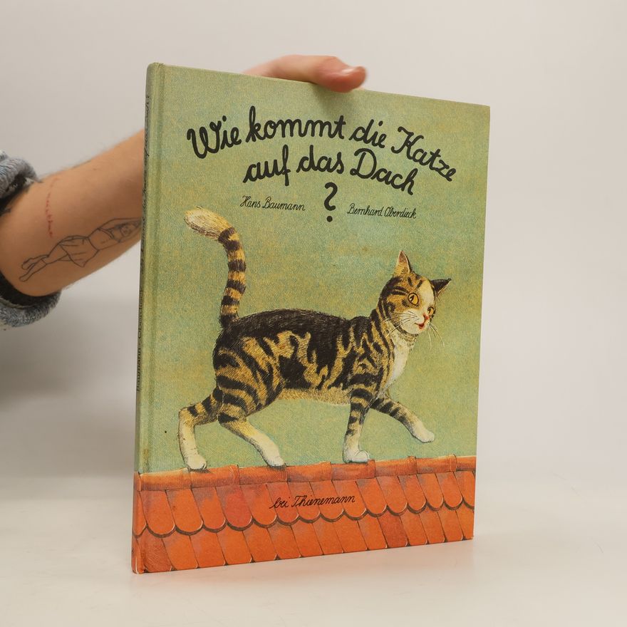 Hans Baumann Wie kommt die Katze auf das Dach?