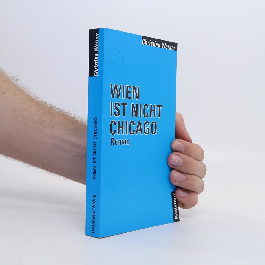 Christine Werner Wien ist nicht Chicago