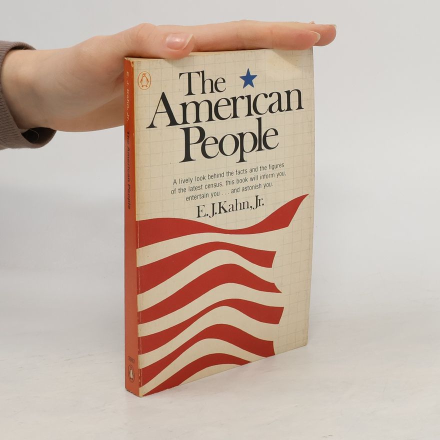 E. J. Kahn (jr.) The American People