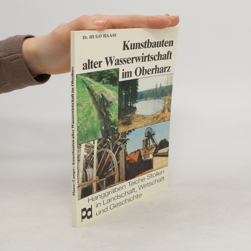 Hugo Haase Kunstbauten alter Wasserwirtschaft im Oberharz