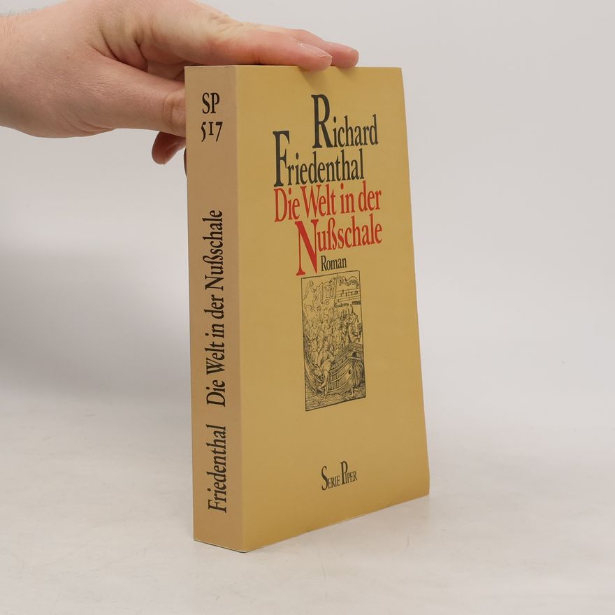 Richard Friedenthal Die Welt in der Nussschale