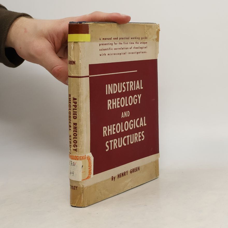 Henry Green Industrial Rheology and Rheological Structures