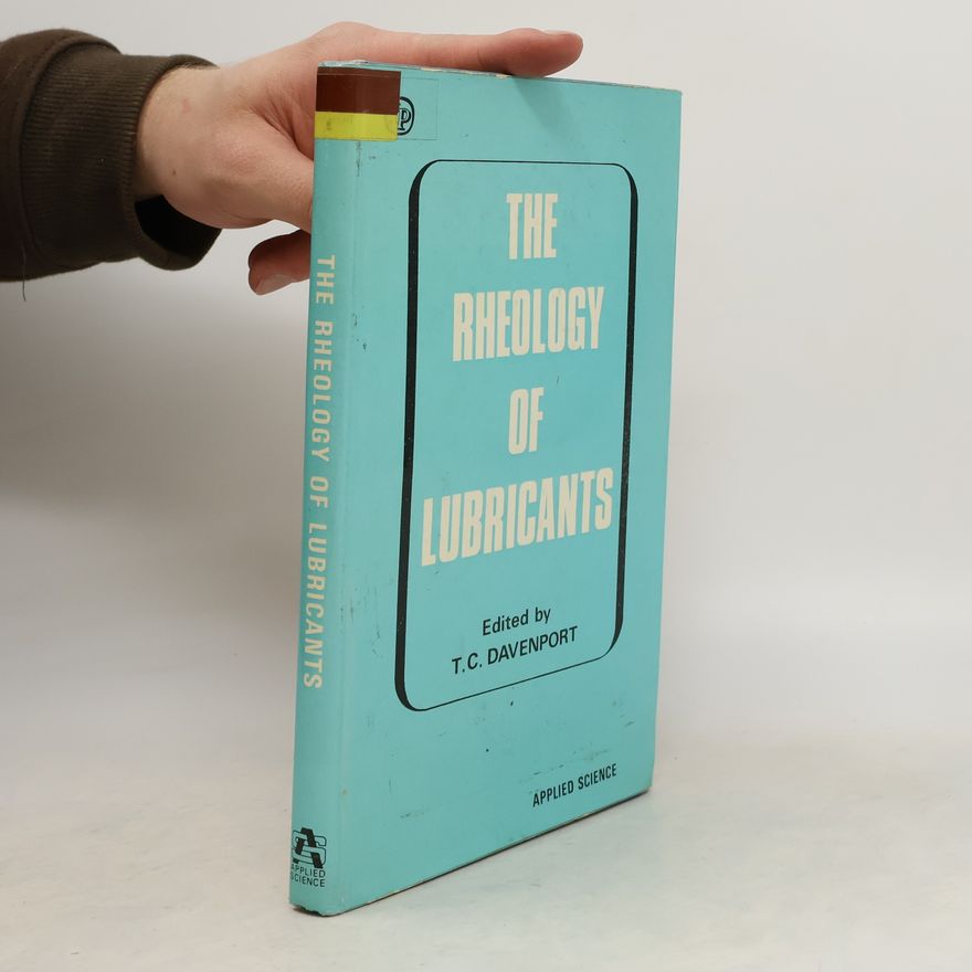 T. C. Davenport The Rheology of Lubricants