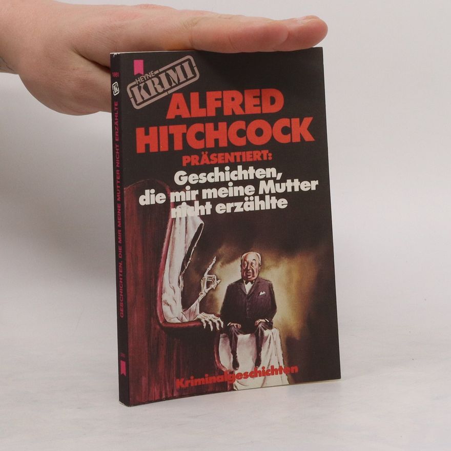 Alfred Hitchcock Geschichten, die mir meine Mutter nicht erzählte