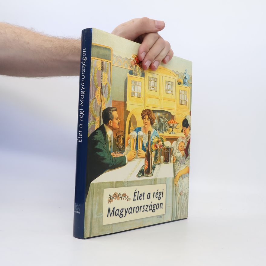 Autores varios Élet a régi Magyarországon