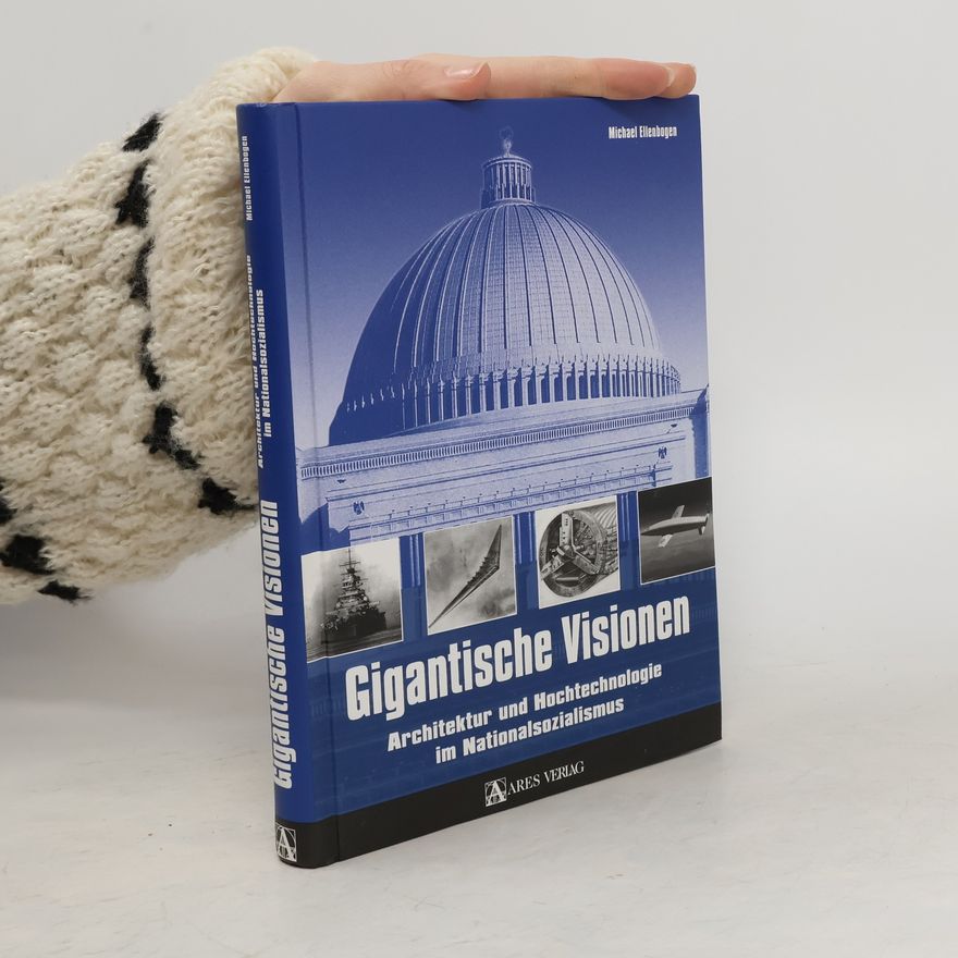 Michael Ellenbogen Architektur und Hochtechnologie im Nationalsozialismus