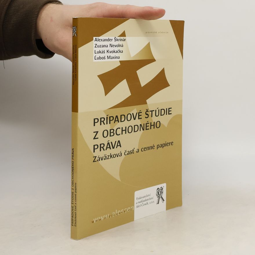 Alexander Škrinár Prípadové štúdie z obchodného práva. Záväzková časť a cenné papiere