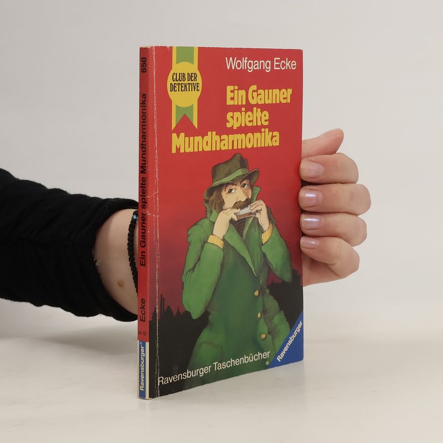 Wolfgang Ecke Ein Gauner spielte Mundharmonika