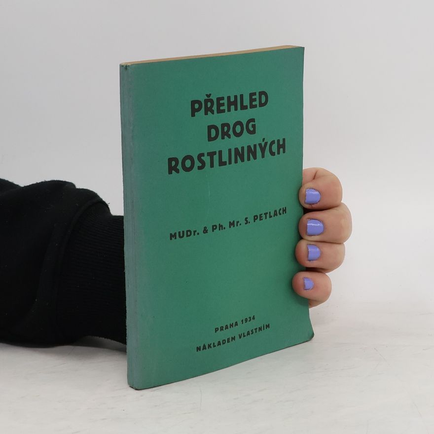 Stanislav Petlach Přehled drog rostlinných
