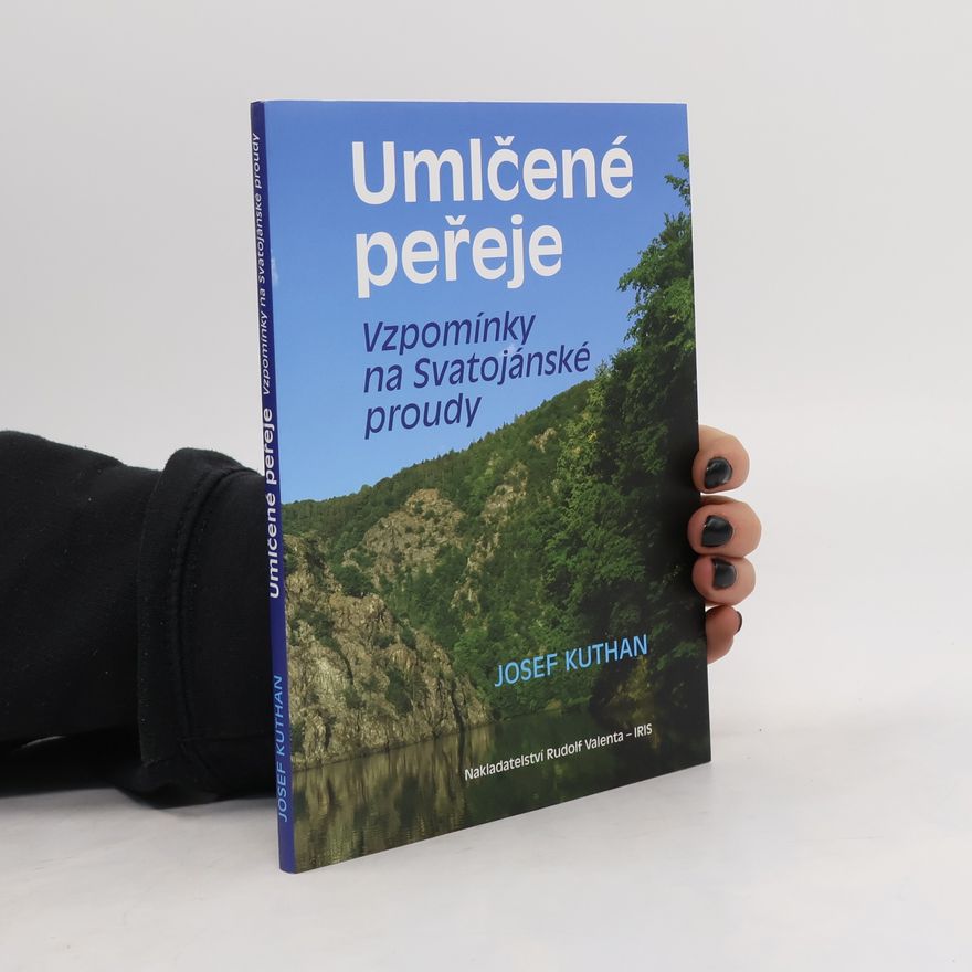 Josef Kuthan Umlčené peřeje vzpomínky na Svatojánské proudy