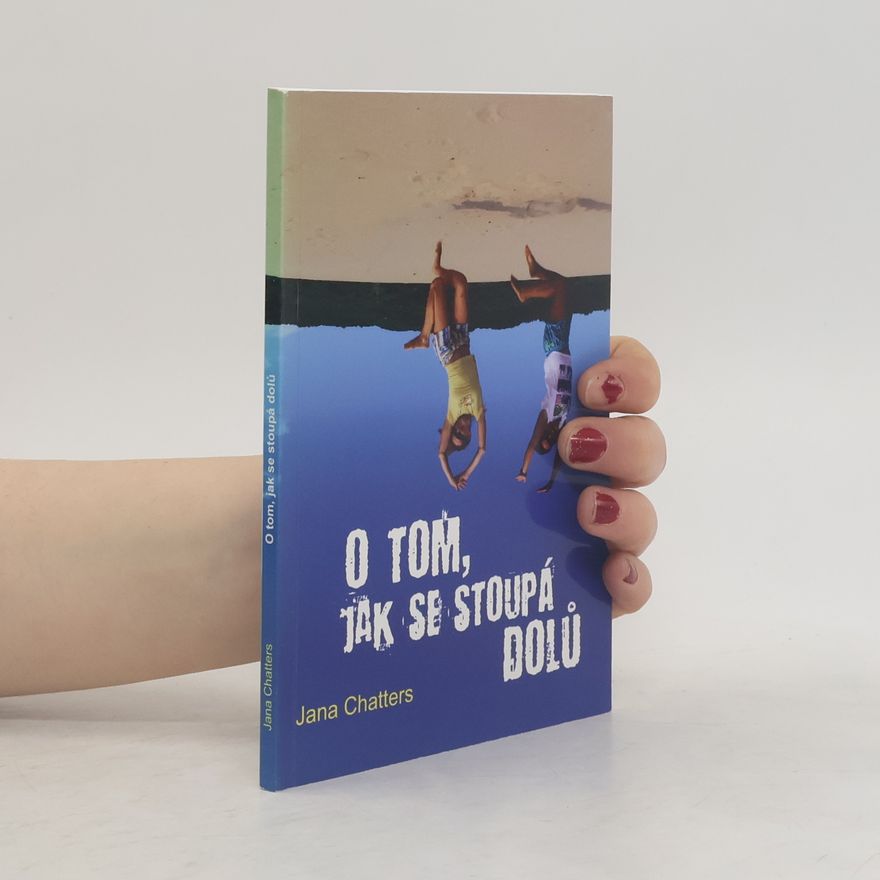 Jana Chatters O tom, jak se stoupá dolů