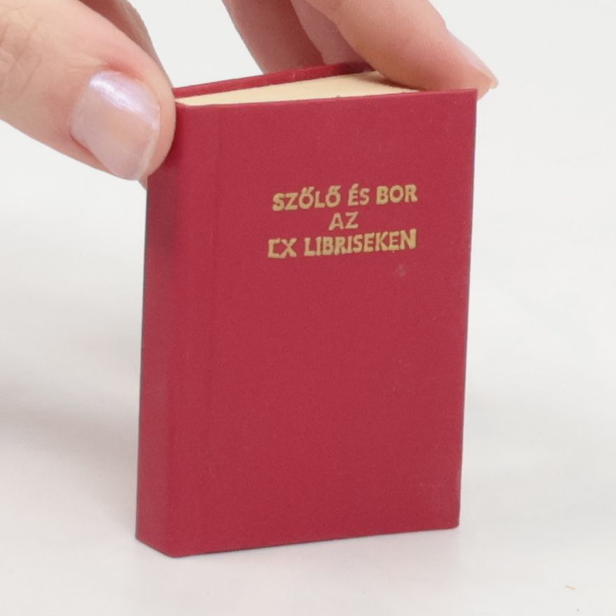 Collectif d'auteurs Szölö és bor az ex libriseken