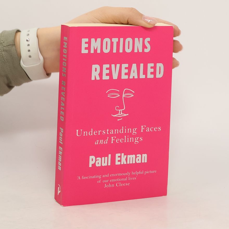 Paul Ekman Emotions Revealed. Understanding Faces and Feelings
