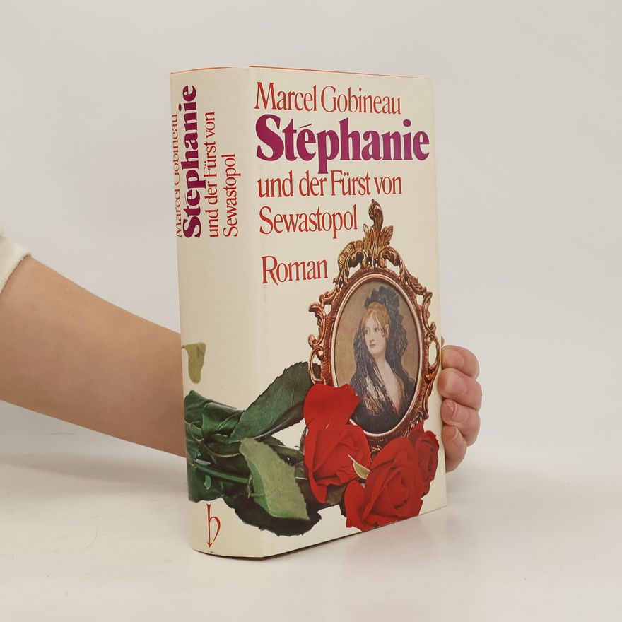 Marcel Gobineau Stéphanie und der Fürst von Sewastopol