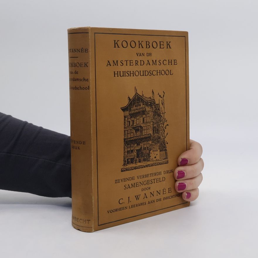 Cornelia Johanna Wannée Kookboek van de Amsterdamsche Huishoudschool