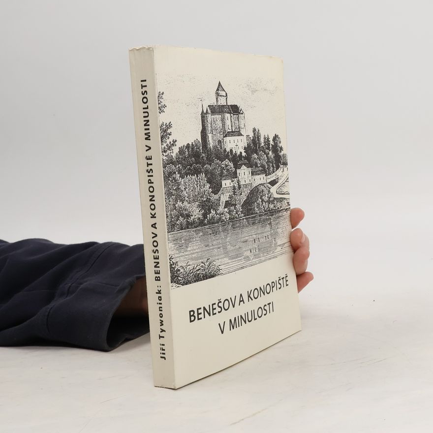 Jiří Tywoniak Benešov a Konopiště v minulosti